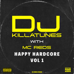 Dj Killatunes + Mc Reds - Happy Hardcore Vol1