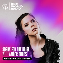 Sorry For The Noise with Amber Broos #6 — June 2023
