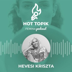 Hot Topik - beszélgetés Dr. Hevesi Krisztával