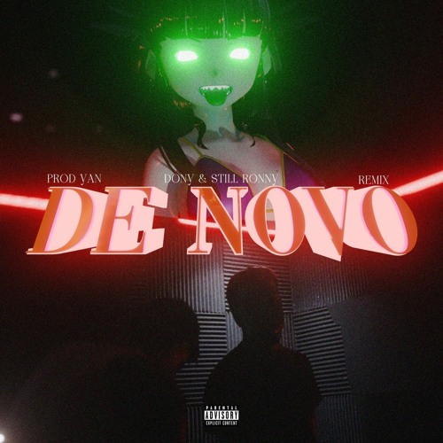 De Novo🩸 (REMIX) ft Still Ronny (prod. YAN)