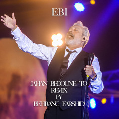 Ebi - Jahan Bedoune To (ReMix by Behrang Farshid)