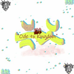 ODE TO KINGDOM