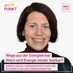 amPUNKT - Podcast mit Karina Knaus: Energiemärkte in Aufruhr: Wie können wir die Energiekrise lösen?