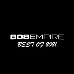 BEST OF 808 EMPIRE 2021