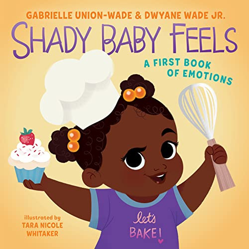 [Get] KINDLE 📥 Shady Baby Feels: A First Book of Emotions by  Gabrielle Union,Dwyane