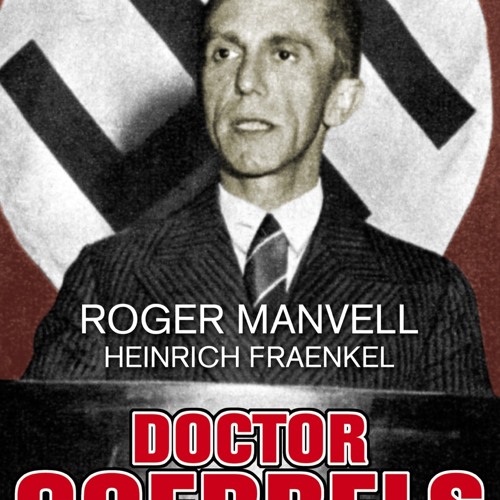 [Read] Online Doctor Goebbels BY : Roger Manvell