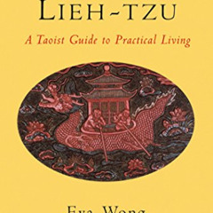 [VIEW] PDF 📌 Lieh-tzu: A Taoist Guide to Practical Living (Shambhala Dragon Editions