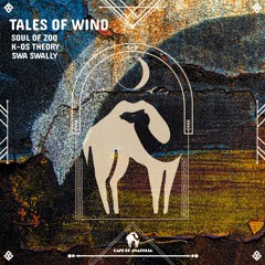 PREMIERE: Soul Of Zoo, K-os Theory, Cafe De Anatolia - Tales Of Wind Feat Swa Swally (Original Mix)