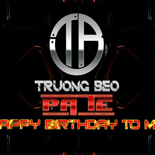 PA TÊ - Trường Béo Happy Birthday To Me