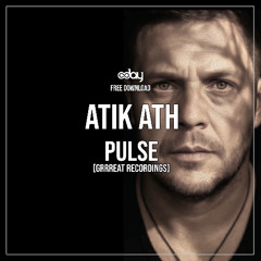 Free Download : ATIK ATH - Pulse (Original Mix) [Grrreat Recordings]