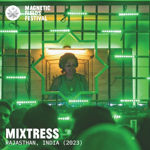 Stream Mixtress Magnetic Fields Festival 2023 By Magnetic Fields Stream mixtress magnetic fields festival 2023 by magnetic fields