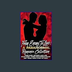 [Ebook] 📖 From Enemy to Love: A Paranormal Romance Collection Pdf Ebook