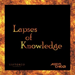 𝗨 𝗥 𝗜 𝗧 𝝝 𝗥 𝗖 𝝝 Sessions Pres 'Lapses Of Knowledge' By Miyen Chiodi