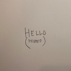 Hello (Stripped)