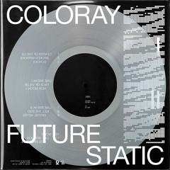 Coloray - Future Static [album previews]