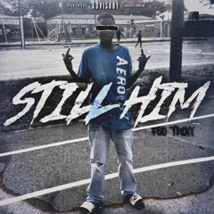Fso Troyy - Still Him (Official Audio)
