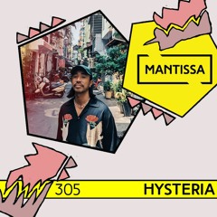 Mantissa Mix 305: Hysteria