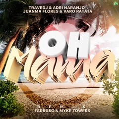 Farruko, Myke Towers - Oh Mama (Trave DJ, Adri Naranjo, Varo Ratatá & Juanma Flores Remix)
