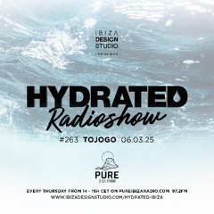 HRS263 - TOJOGO - Hydrated Radio show on Pure Ibiza Radio - 06.03.25