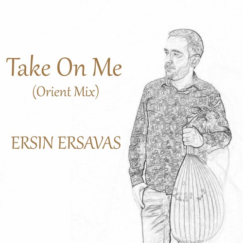 A-Ha | Take On Me (Orient Mix)