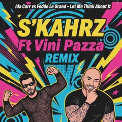 FEDDE LE GRAND FE IDA CORR - LET ME THINK ABOUT IT (S`KAHRZ E VINI PAZZA REMIX)