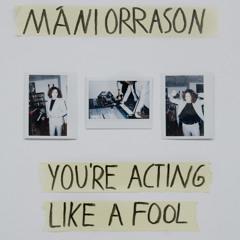 You're Acting Like a Fool