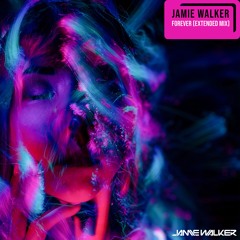 Jamie Walker - Forever (Extended Mix)