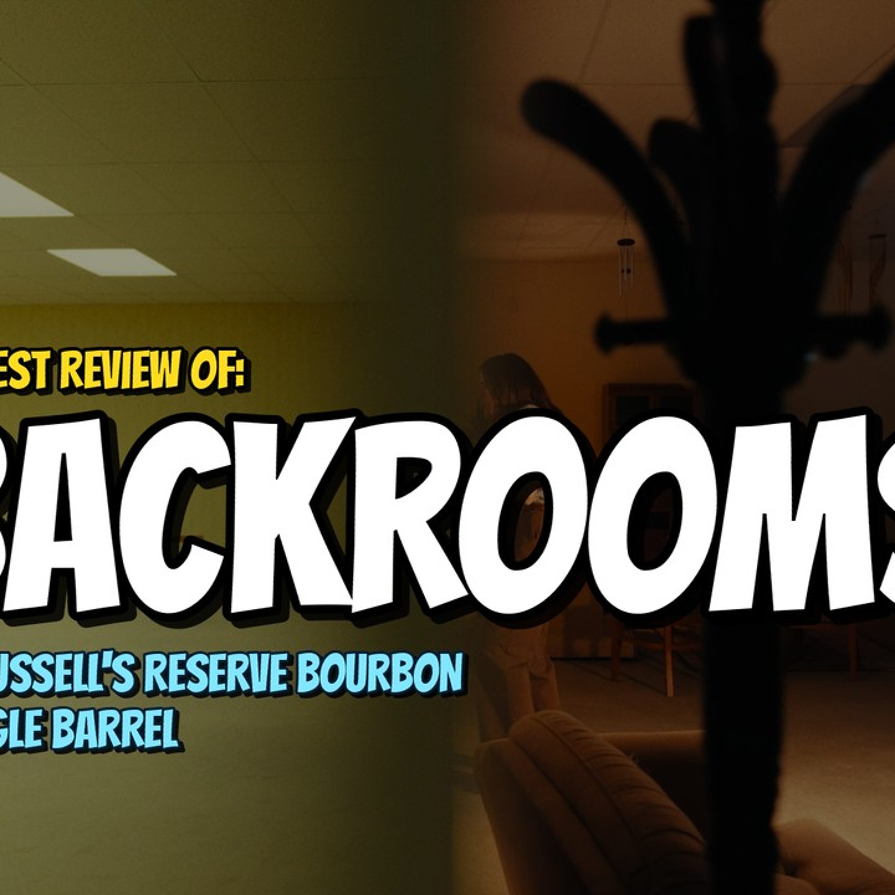 Yellow Walls. Bad Vibes · Backrooms (2026) with Russell's Reserve Bourbon Single Barrel episode artwork