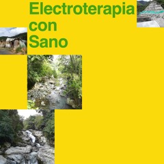 Matias Aguayo presents Sano (Cisneros, Colombia) — Electroterapia 11
