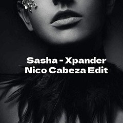 Sasha - Xpander (Nico Cabeza Edit) -cut-