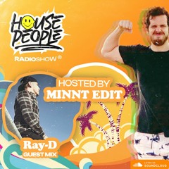 House People Radioshow @Hosted by MiNNt Edit (Guest Mix: Ray-D / Robsoul Records) ☺︎🎵