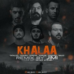 Khalaa Remix By Jimi - ریمیکس خلاء از جیمی (tataloo & sorena & pishro & khalse & shayea & naaji)