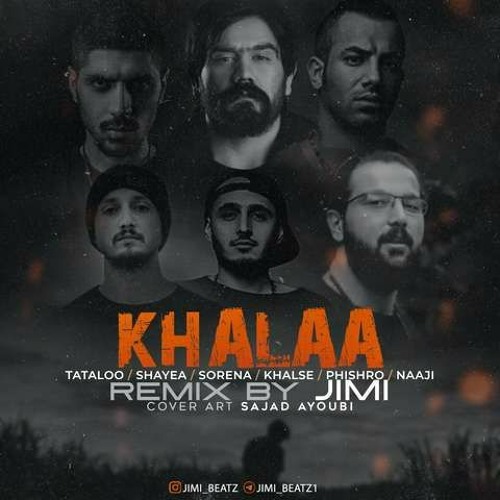Khalaa Remix By Jimi - ریمیکس خلاء از جیمی (tataloo & sorena & pishro & khalse & shayea & naaji)