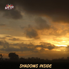 SHADOWS INSIDE