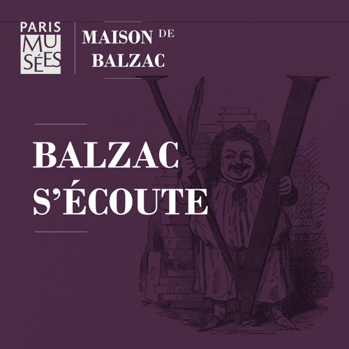 Stream Paris Musées Listen to Maison de Balzac Balzac s'écoute
