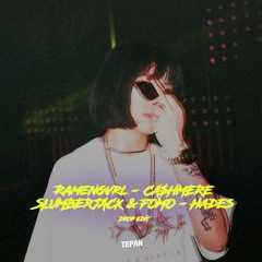 Ramengvrl - CA$HMERE x SLUMBERJACK & FOMO - Hades (𝕯𝖗𝖔𝖕 𝖊𝖉𝖎𝖙)