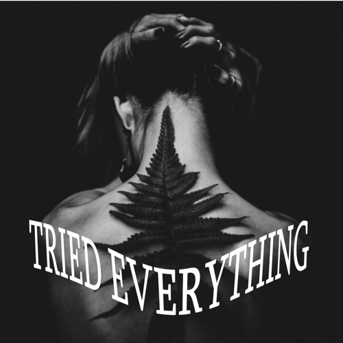 Tried Everything - Dank Stank & Hybrid Eyes