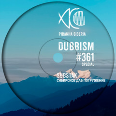 DUBBISM #361 - Substak