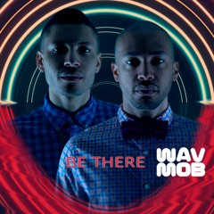 WAVMOB - Be There