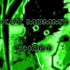 Kak Mommy Phonk (Sped Up)