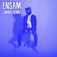 Ensam-Loam&Estraden(LNDBRG Remix)