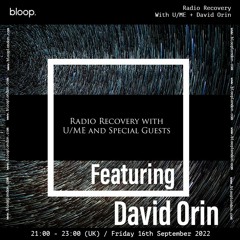 Radio Recovery with U/ME + David Orin - 16.09.22