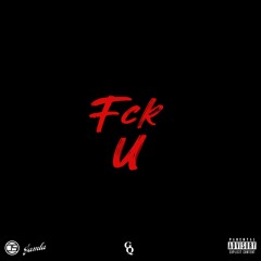 Fck U Freestyle