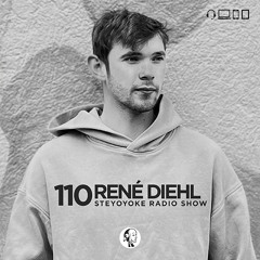René Diehl - Steyoyoke Radioshow #110