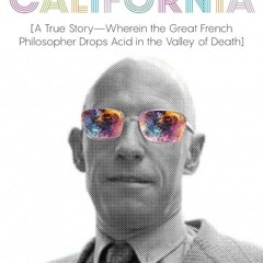 Kindle⚡online✔PDF Foucault in California: [A True Story?Wherein the Great French Philosopher