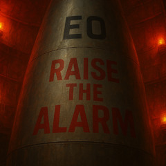 EO - Raise The Alarm