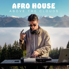 Afro House & Melodic House Mix 2025 | Reznik, Alex Wann, Shimza, Keinemusik | Above the Clouds