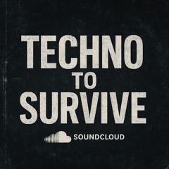 "Techno to Survive"