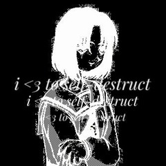 i luv to self-destruct (breakcore ver.)