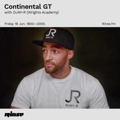 DJay-R Continental-GT Guest MIX RINSE FM